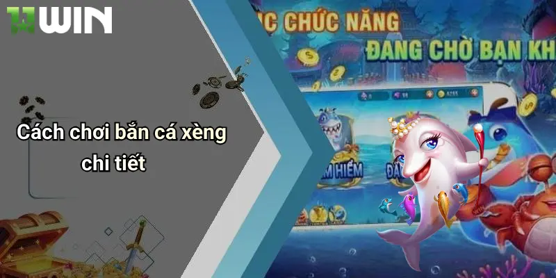 Cách chơi bắn cá xèng chi tiết
